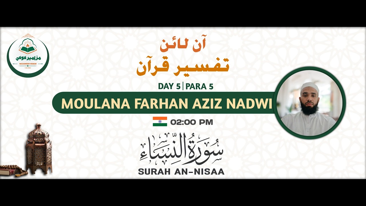 LIVE | Surah An-Nisaa Tafseer | Para 5 | Maulana Farhan Aziz Nadwi | Mazameer-E-Kokan