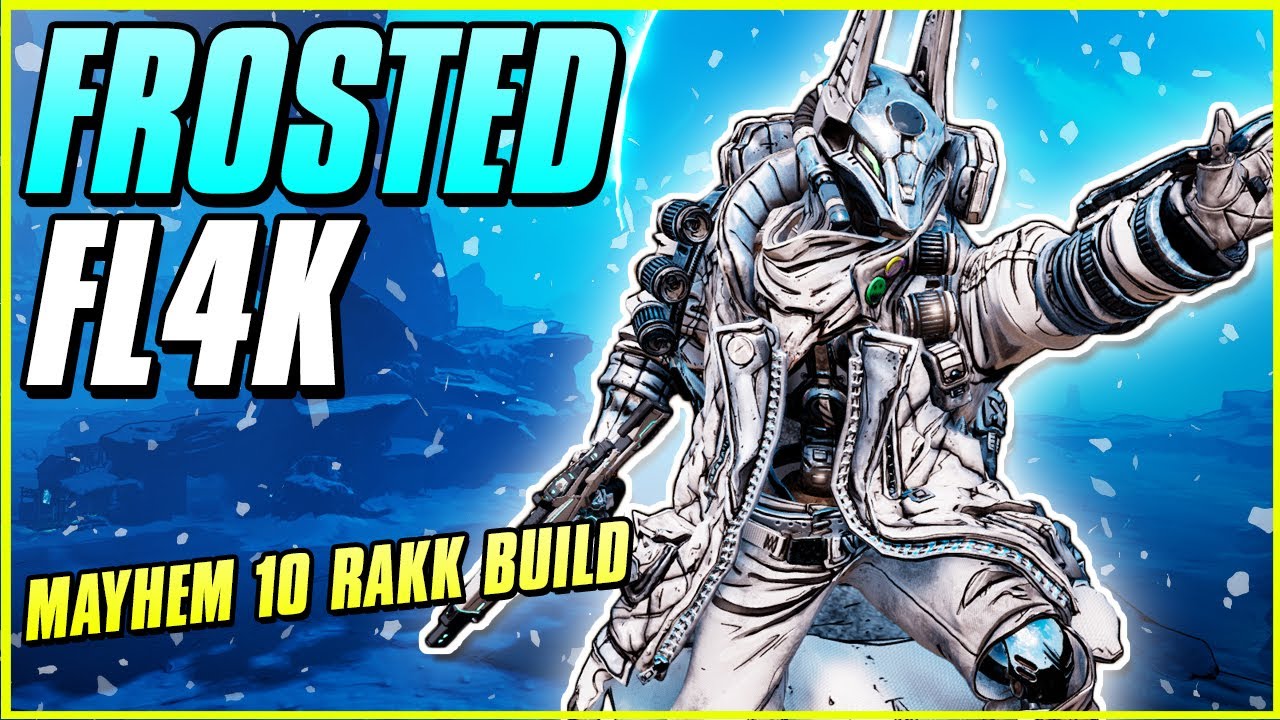CRYO RAKK FL4K WRECKS MAYHEM 10! | Save File | Takedown, Mobbing, Bossing | Frosted FL4K
