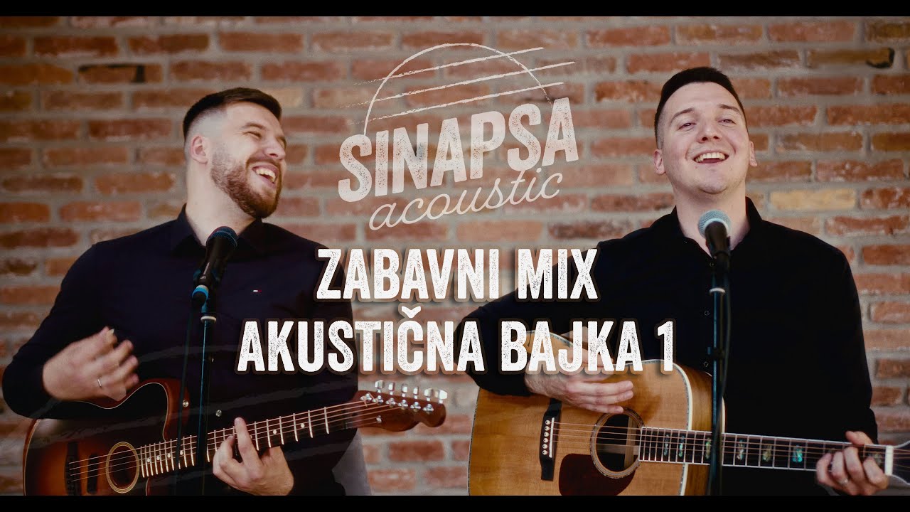 SINAPSA ACOUSTIC - ZABAVNI MIX - AKUSTIČNA BAJKA 1
