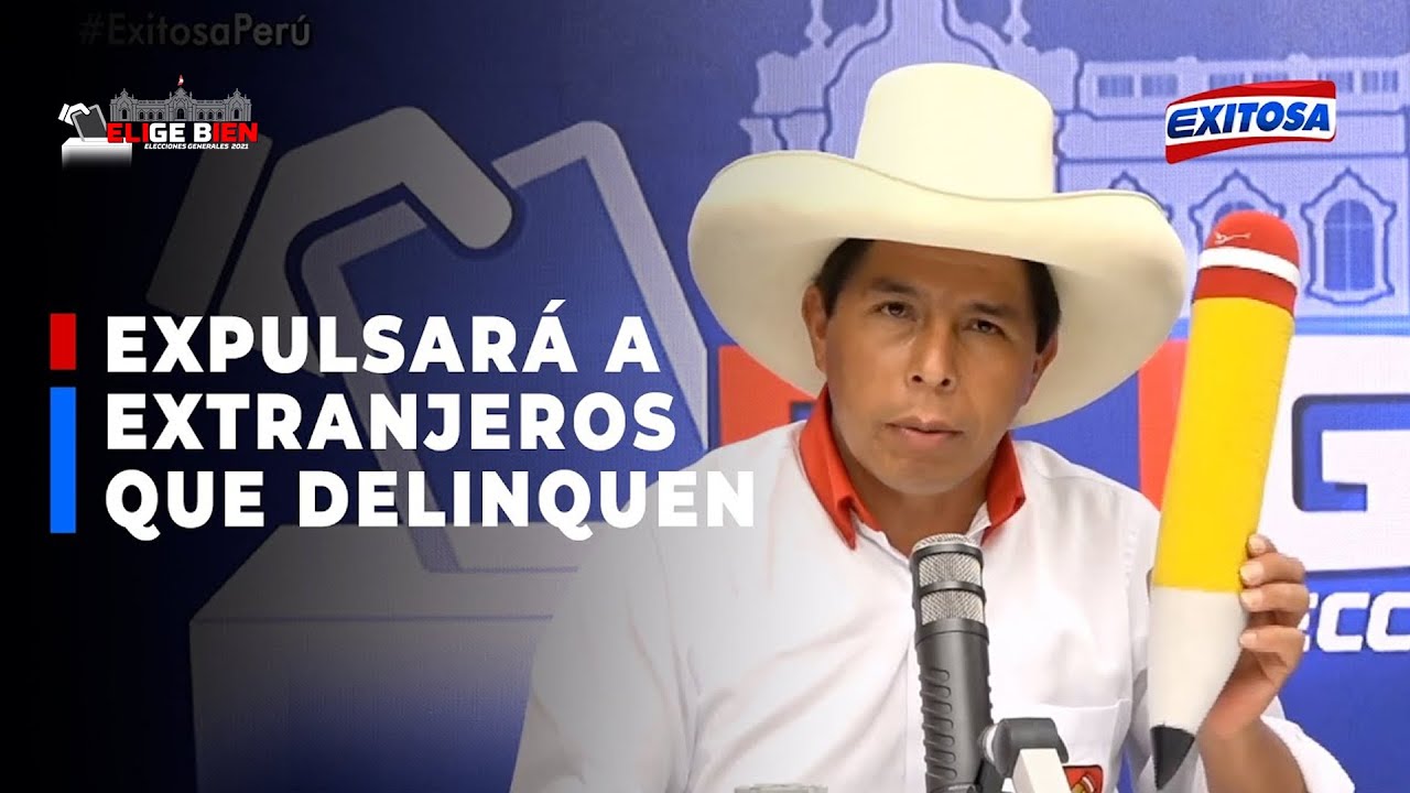 🔴🔵Pedro Castillo expulsará, si asume la presidencia, a extranjeros que delinquen: Les daré 72 horas