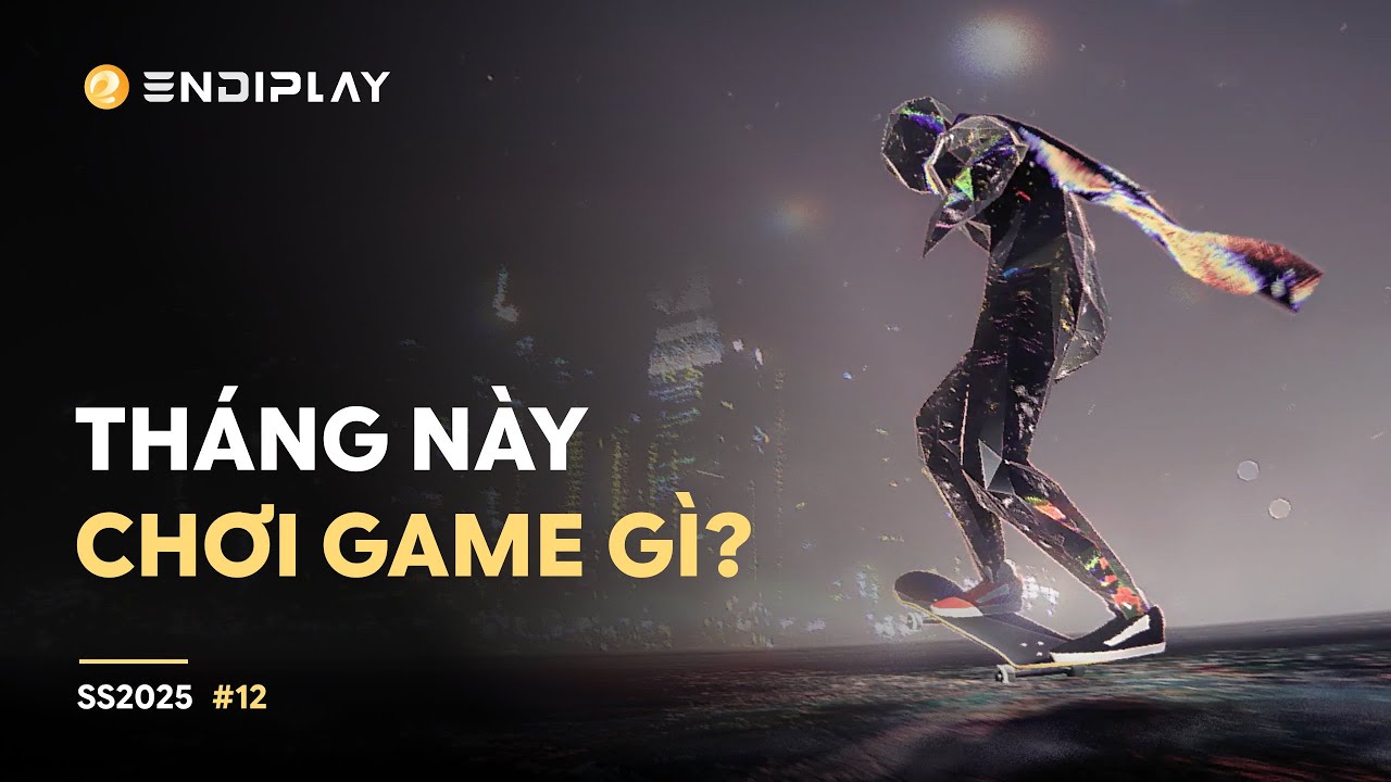 Chơi game gì tháng 12/2025