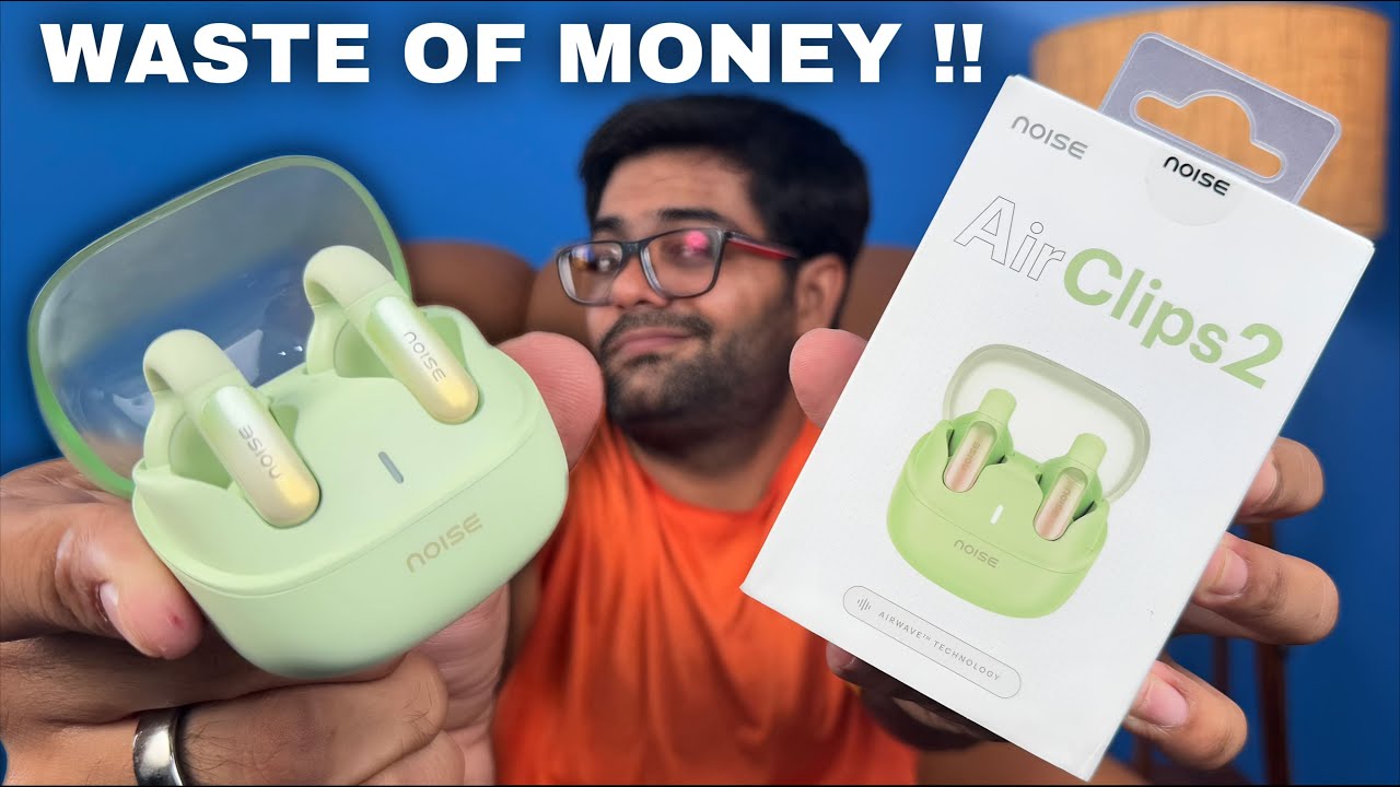 Noise Air Clips 2 Honest Review – Is It Worth 3000 ??