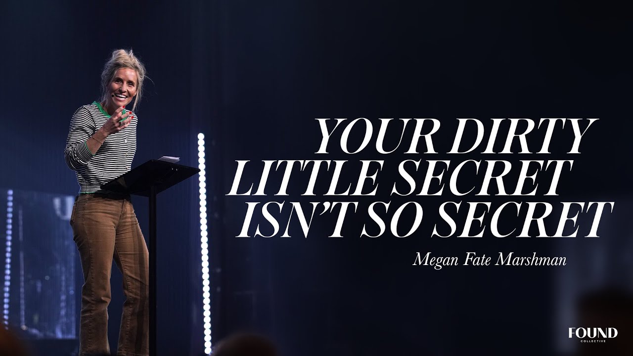 Your Dirty Little Secret Isn’t So Secret | Megan Fate Marshman