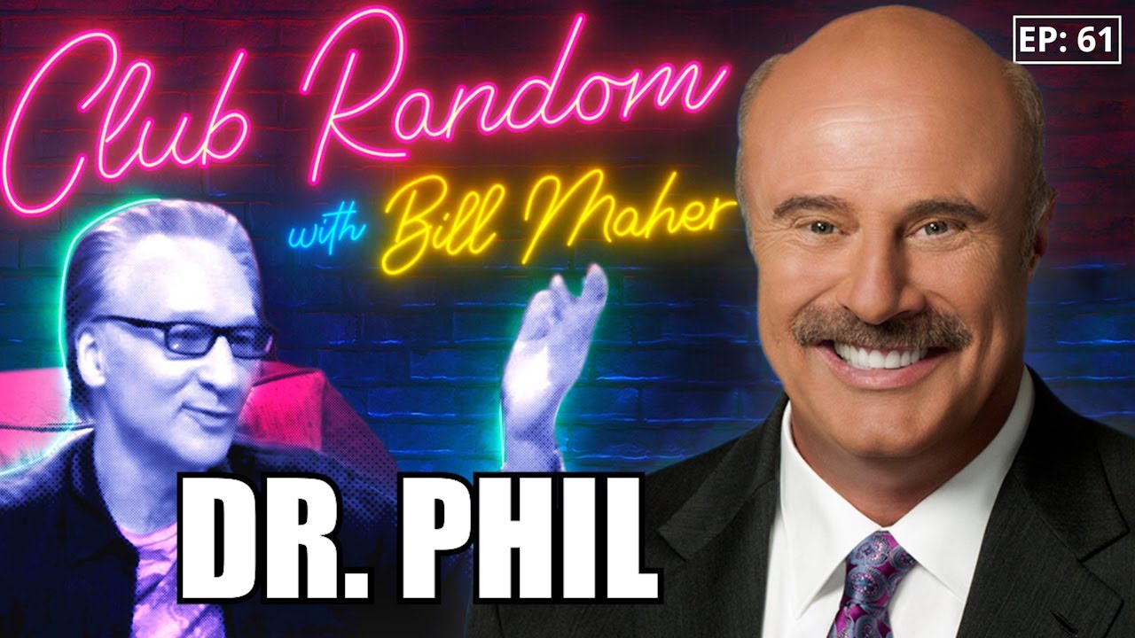 Dr. Phil | Club Random with Bill Maher