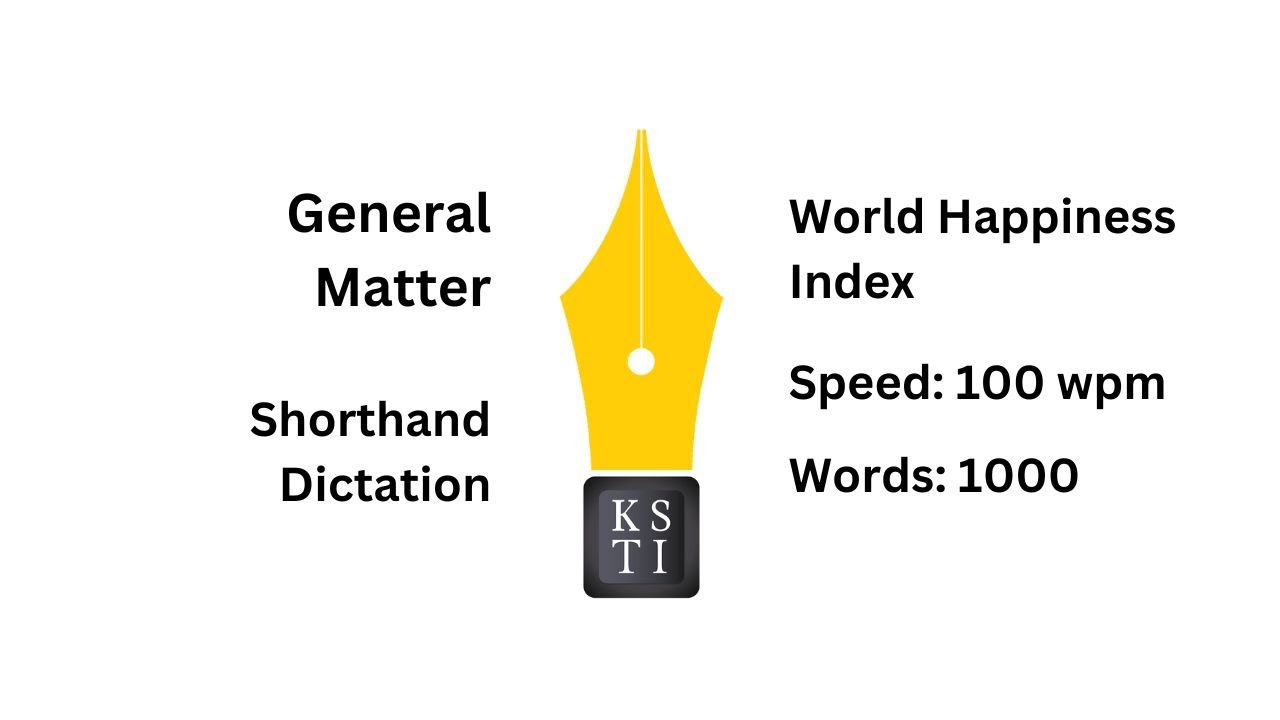 10 minute General Matter Shorthand Dictation 100 wpm: World Happiness Index