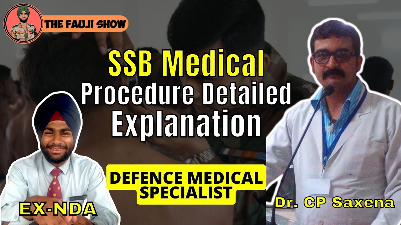 SSB Medical Procedure Detailed Explanation | Dr. CP Saxena - Defence Medical Specialist EP-49