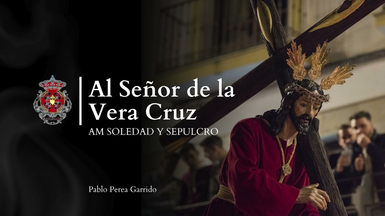 Audio | Al Señor de la Vera Cruz | AM Soledad y Sepulcro