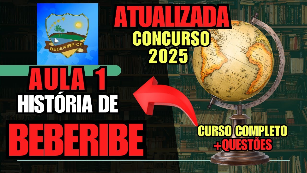 AULA 01 - BEBERIBE-CE 🏛️ História, Administração e Fundação do Município | Concurso Beberibe 2025