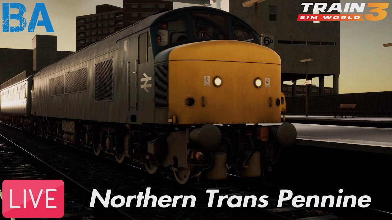 Train Sim World 3 LIVE|Northern Trans Pennine (30/11/22)