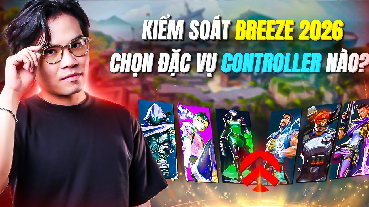 Controller Nào Kiểm Soát Tốt Nhất Cho Map BREEZE Sau 2 Năm Rework trở lại