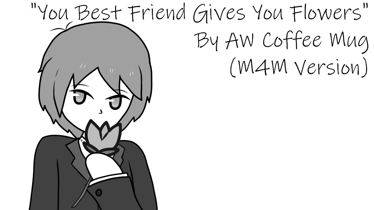 [M4M] Your Best Friend Gives You Flowers [Sweet Confession] [Childhood Friends]