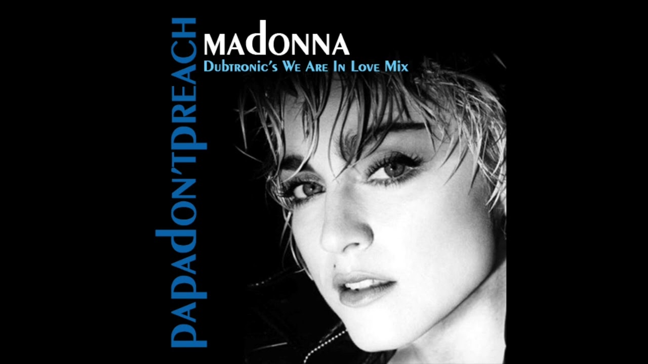 Madonna vs Freemasons - Papa Don't Preach (Dubtronic We Are In Love Remix 2023)