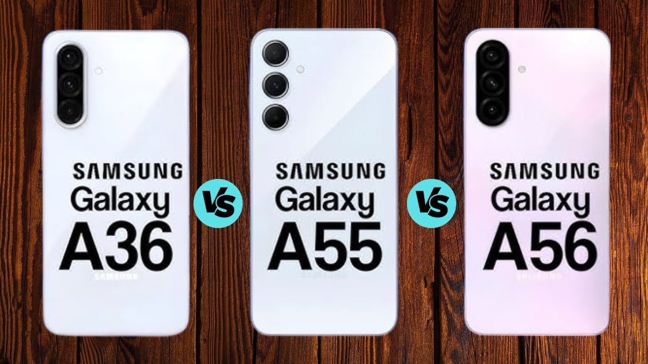 Samsung Galaxy A36 vs Galaxy A55 vs Galaxy A56 🔥 Full Specs Comparison