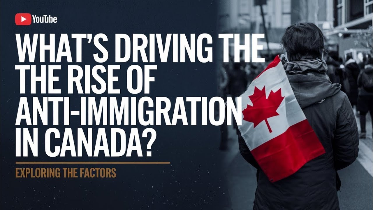 What's Driving the Rise of Anti-Immigration in Canada?