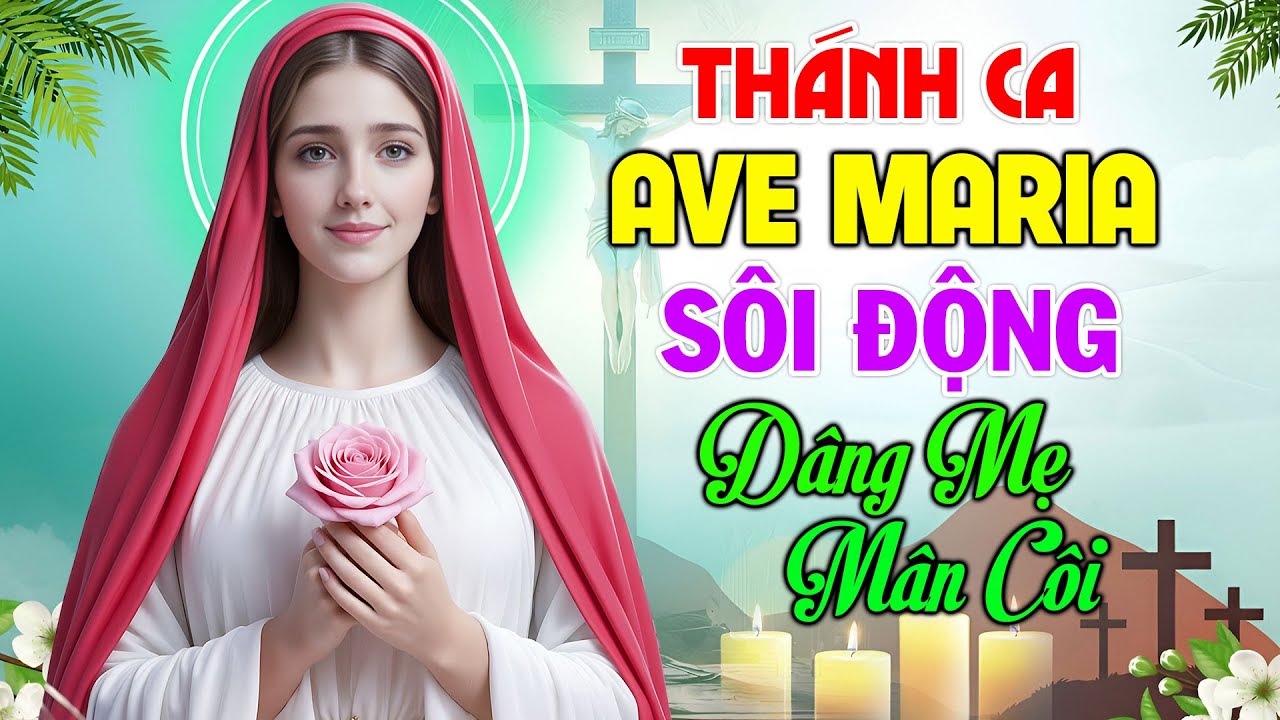 Thánh Ca Ave Maria Sôi Động 2025 Tuyển Chọn Đặc Biệt | Tuyển Tập 40 Ca Khúc Hay Nhất Dâng Mẹ Mân Côi