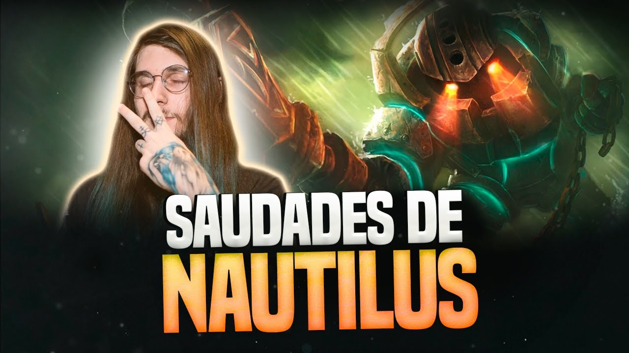 SAUDADES DE JOGAR DE NAUTILUS! LEAGUE OF LEGENDS!
