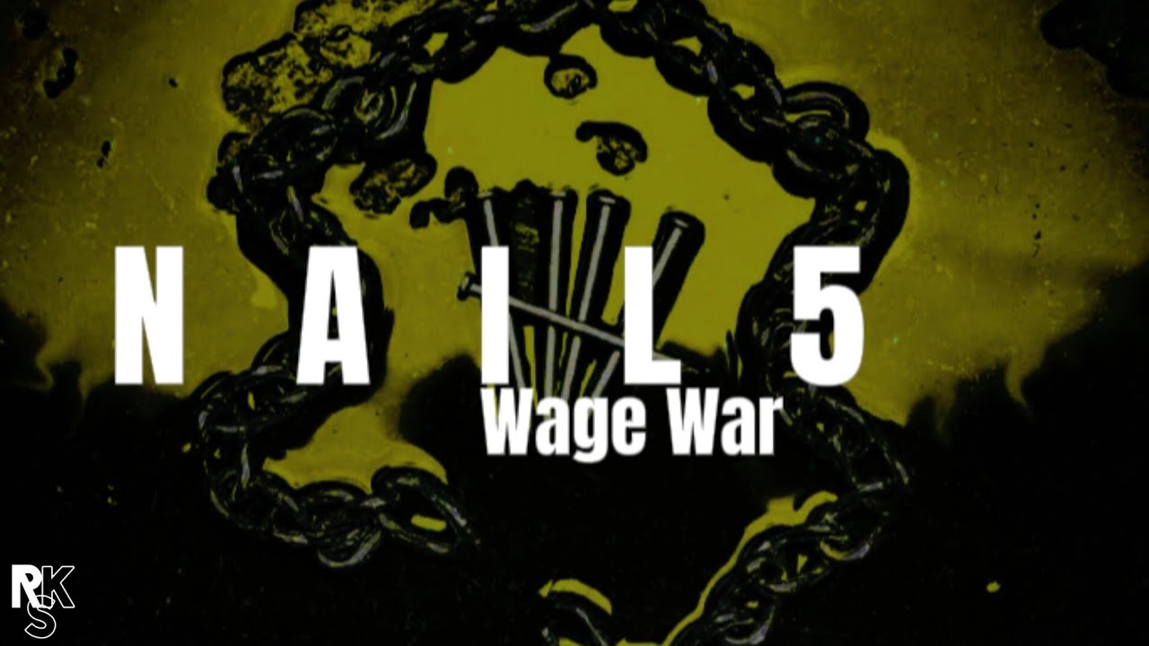 Wage War - NAIL5 (Lyric Video)