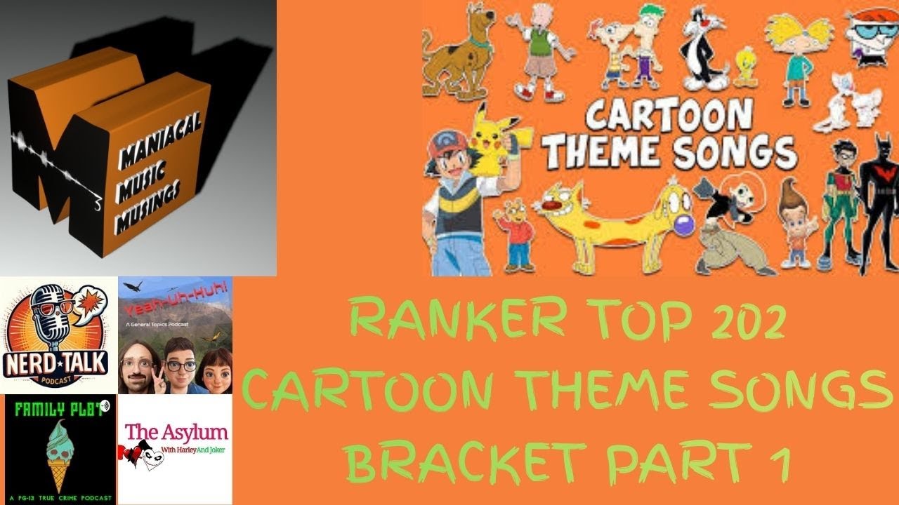 Maniacal Music Musings Presents Ranker Top 202 Cartoon Theme Songs Bracket Part 1 📱