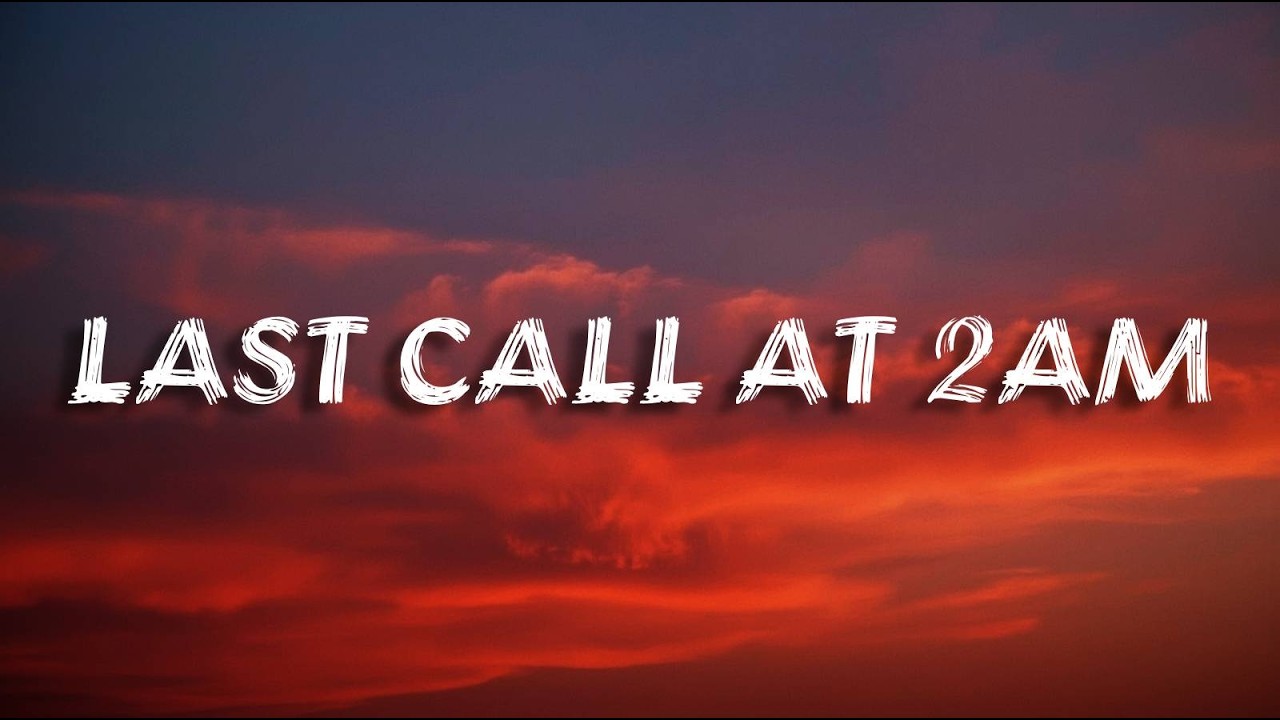Last Call at 2AM – Sad Breakup Song (Lyrics)