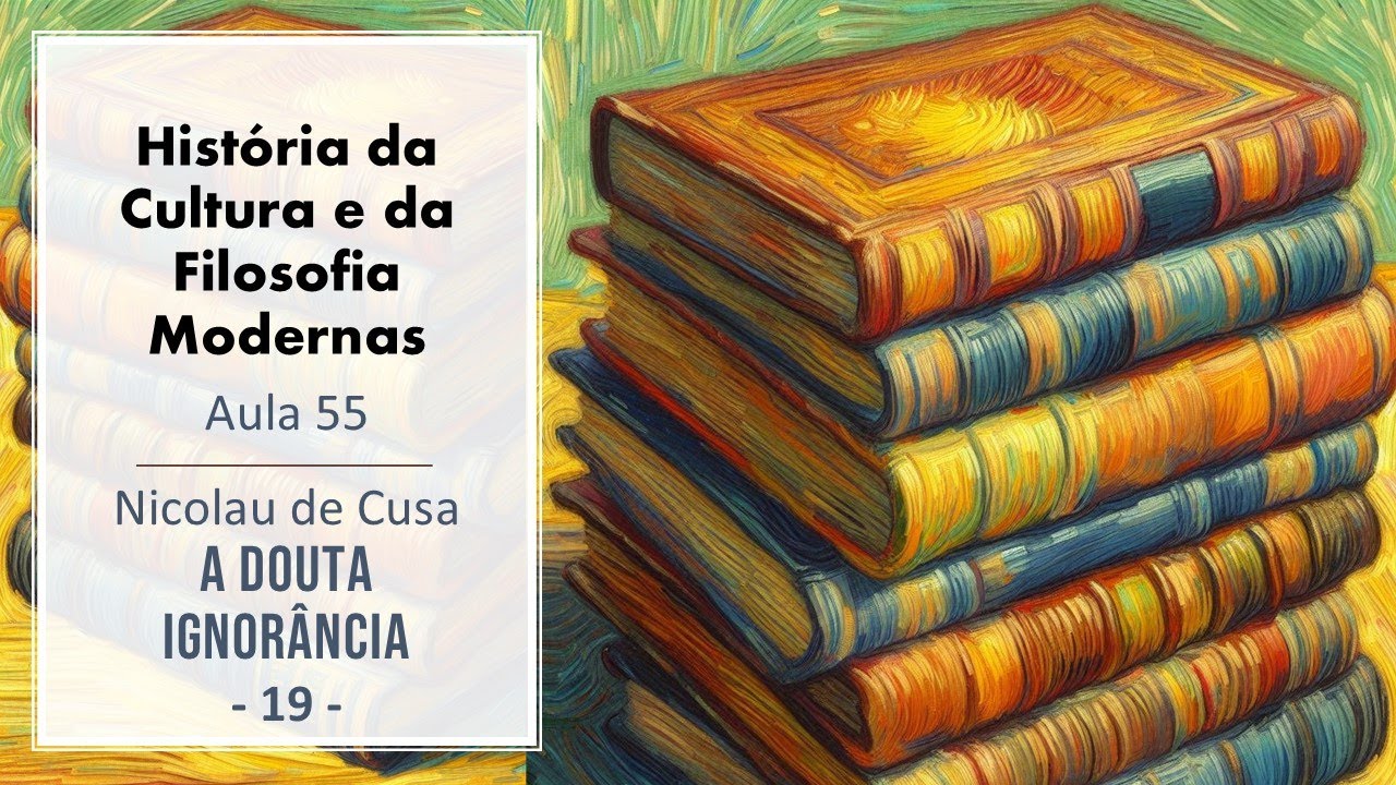 História da Filosofia Moderna - Aula 055 - Nicolau de Cusa 19 - Rubens G Sampaio PhD