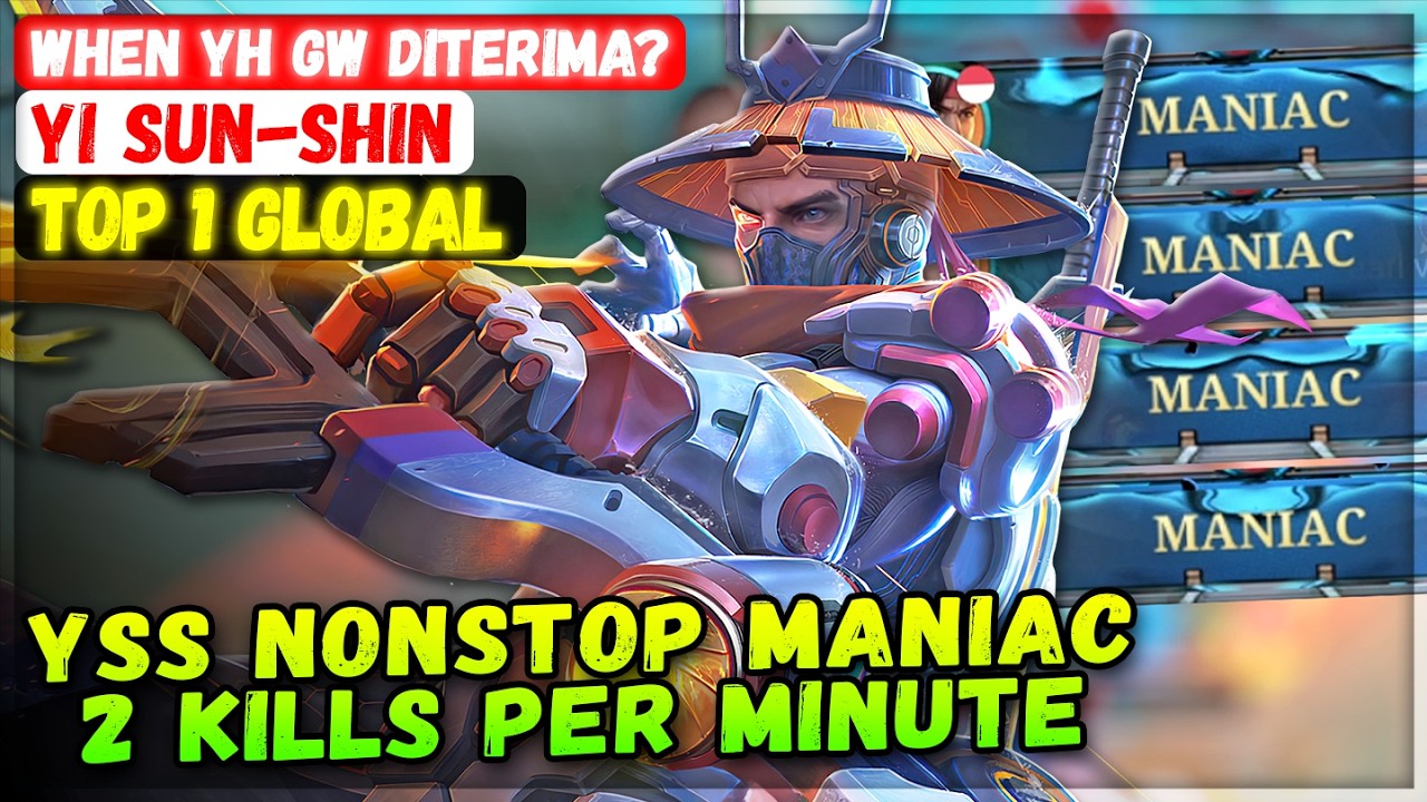 YSS Nonstop Maniac, 2 Kills Per Minute [ Top 1 Global Yi Sun-shin ] when yh gw diterima?