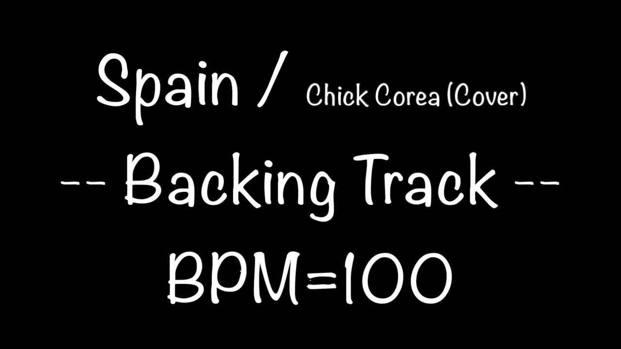 Spain 【backing track】 by Chick corea cover  BPM 100 (2024ReMix)　#spainbacking