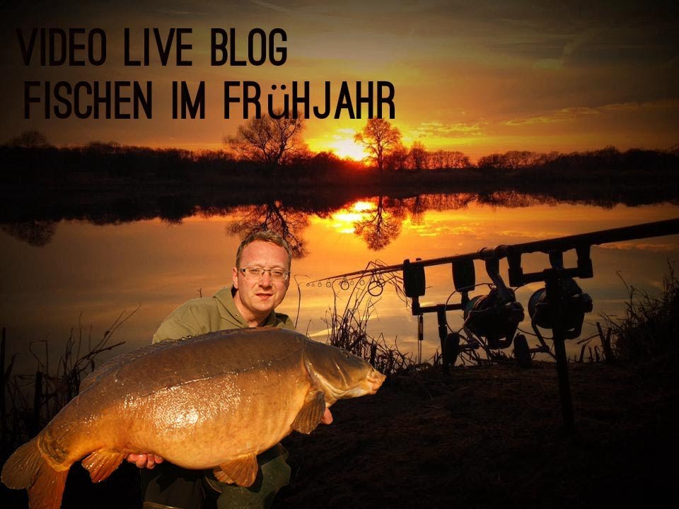 Video Live Blog Fischen im Fr&uuml;hjahr Christian Grasshoff