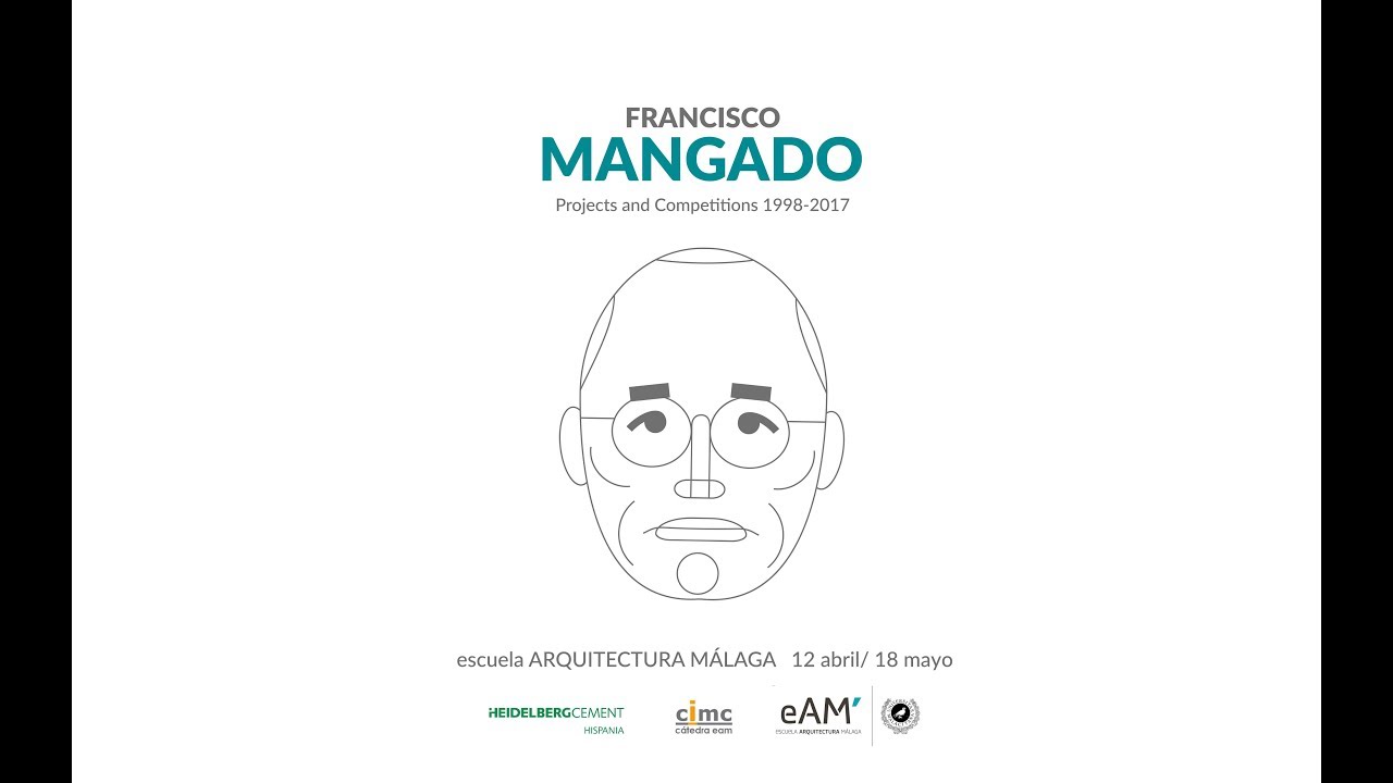 Conferencia FRANCISCO MANGADO (Festival Arquitectura de M&aacute;laga)