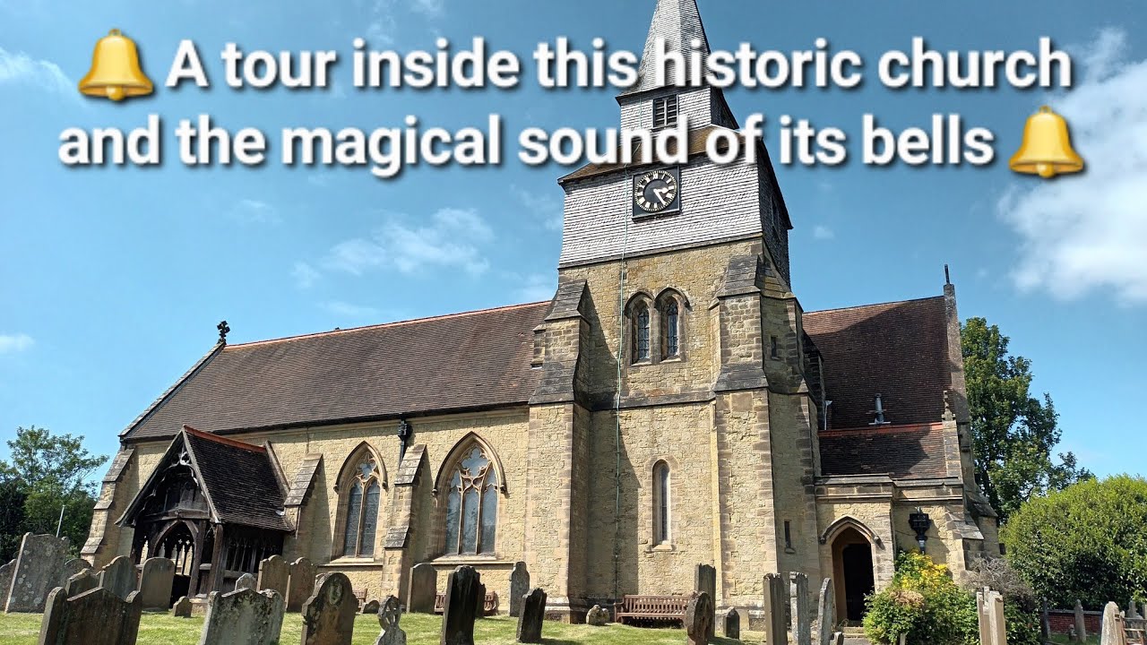 A tour inside the church of St Nicholas in Church Town, Godstone, and a chance to hear its bells!