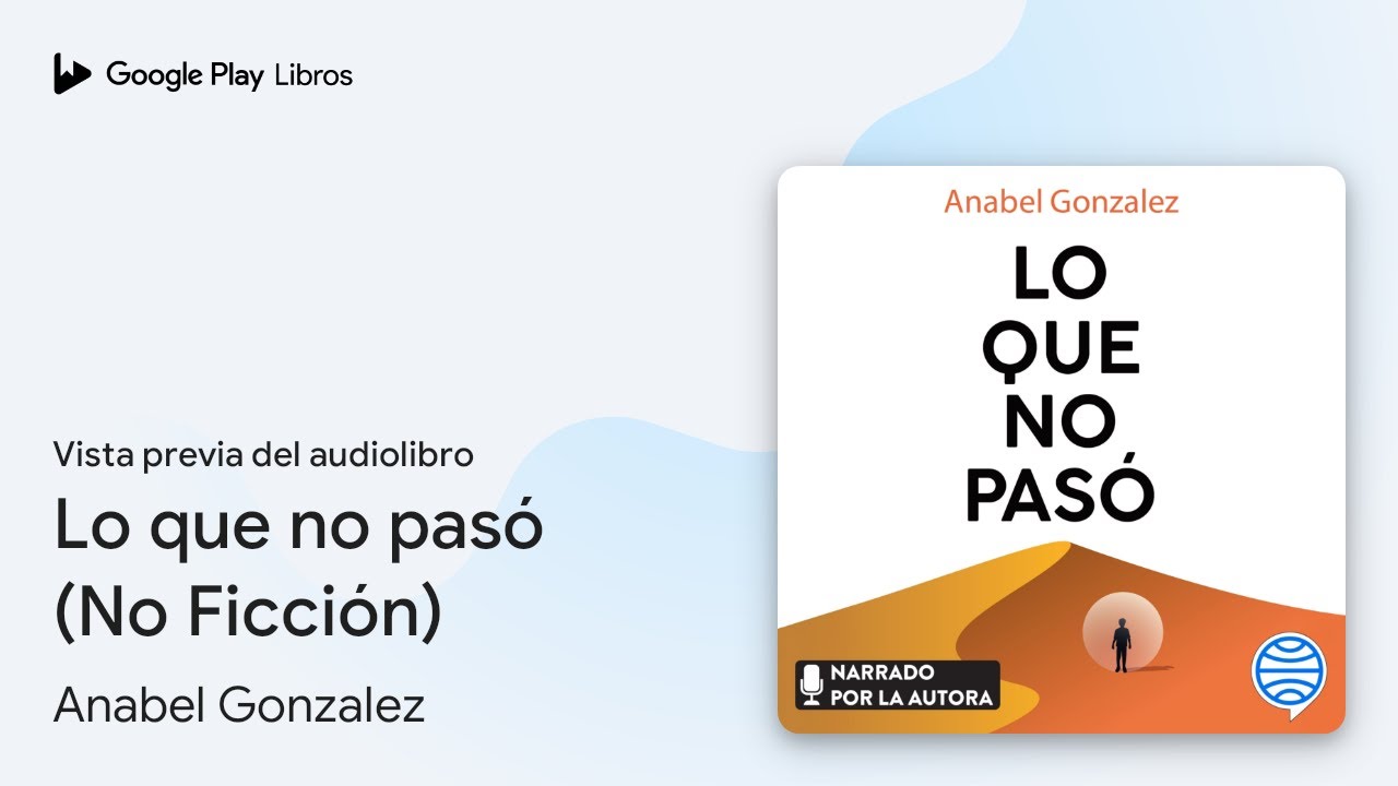 Lo que no pasó (No Ficción) de Anabel Gonzalez · Vista previa del audiolibro