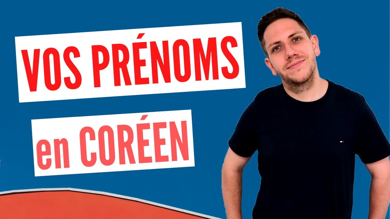 VOS PRÉNOMS EN CORÉEN