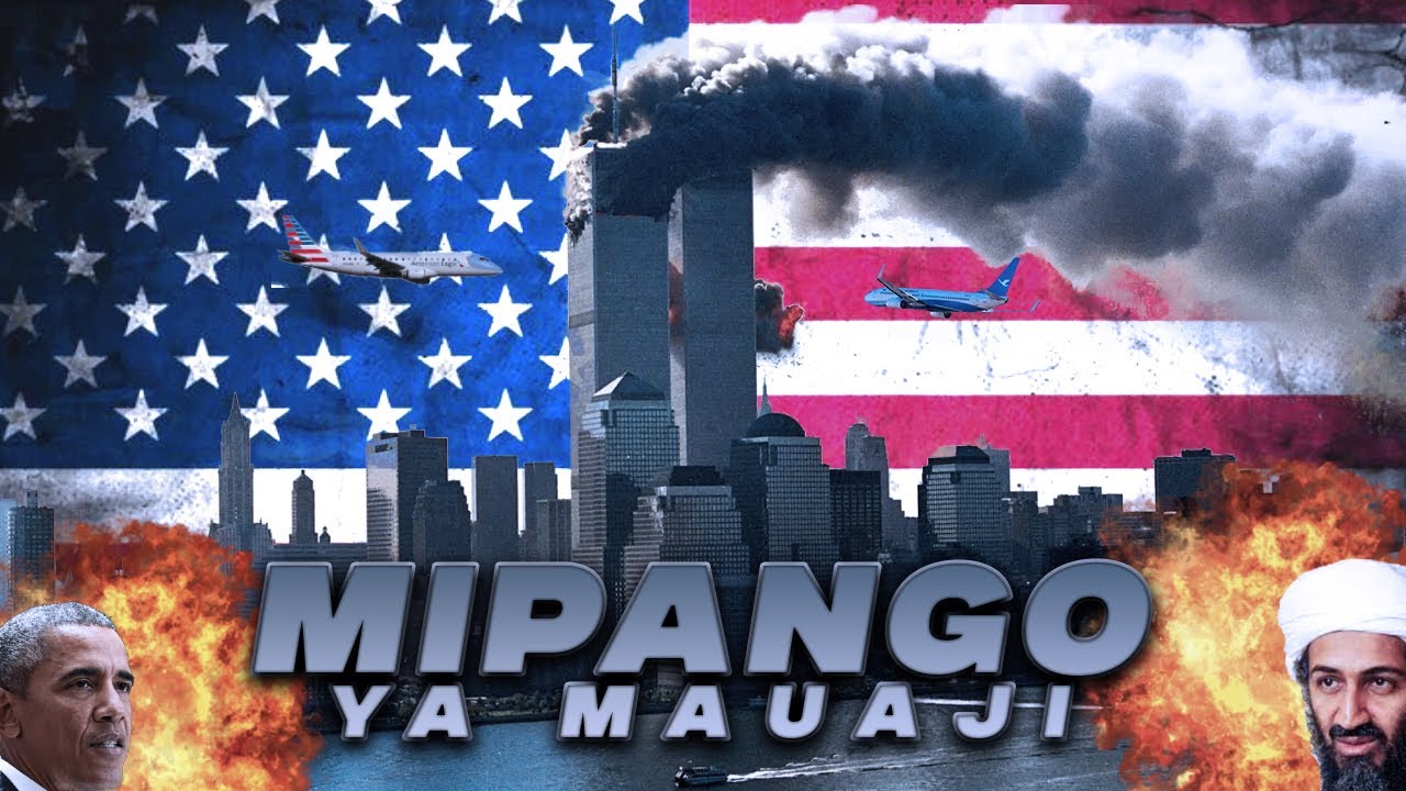 CHANZO CHA UGAIDI DUNIANIꓽMABOMU/TANZANIA ILIVYOHUSIKA/OSAMA,AL- QAEDA/SHAMBULIO LA SEPTEMBER 11
