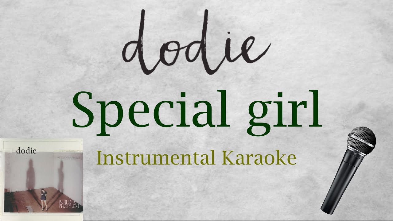 dodie - Special Girl | Instrumental Karaoke w/ Lyrics