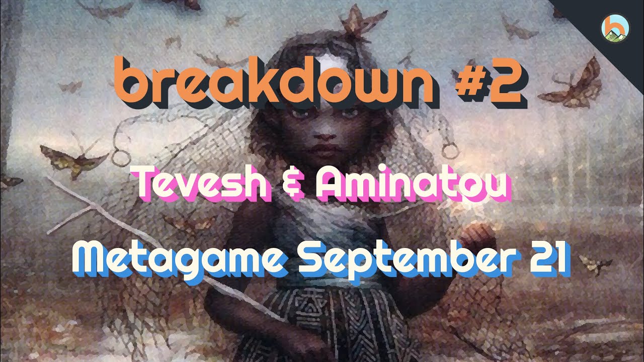 breakdown #2 - Tevesh & Aminatou: Metagame September 21 [Duel Commander-EDH] - Magic: The Gathering