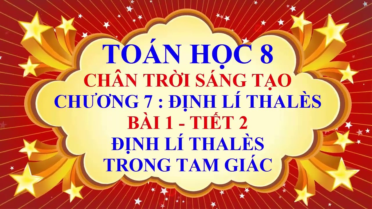 Toán học lớp 8 - Chân trời sáng tạo - Chương 7 - Bài 1 - Định lí thalès trong tam giác - Tiết 2