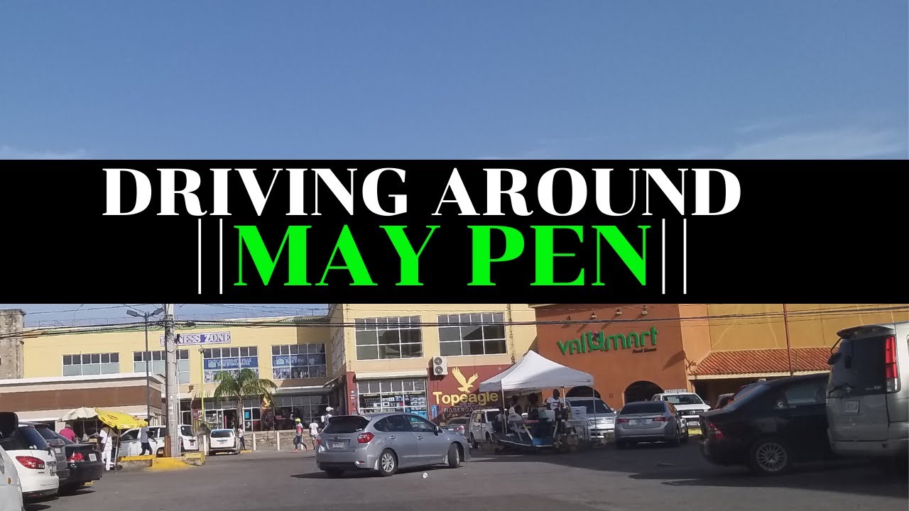 DRIVING AROUND THE TOWN OF MAY PEN || CLARENDON || JAMAICA-