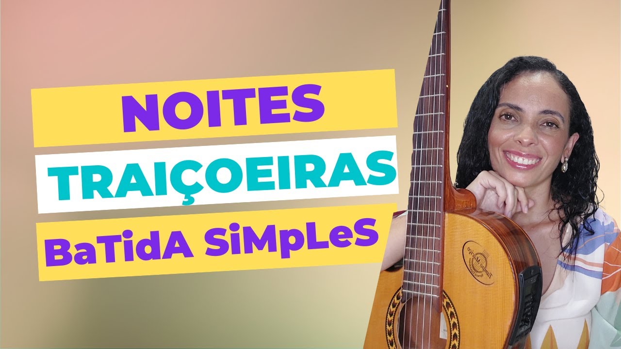 NOITES TRAIÇOEIRAS - BATIDA SIMPLES - VIOLÃO PARA INICIANTES