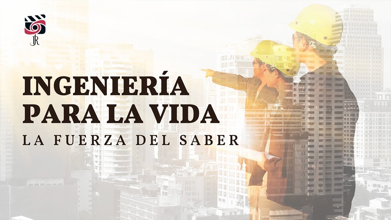 LA FUERZA DEL SABER - CAPÍTULO 10 ‎| INGENIERÍA PARA LA VIDA CON ERNESTO RODRÍGUEZ