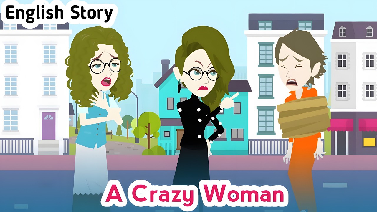 A Crazy Woman: Full English Conversation Story | English Simple Stories