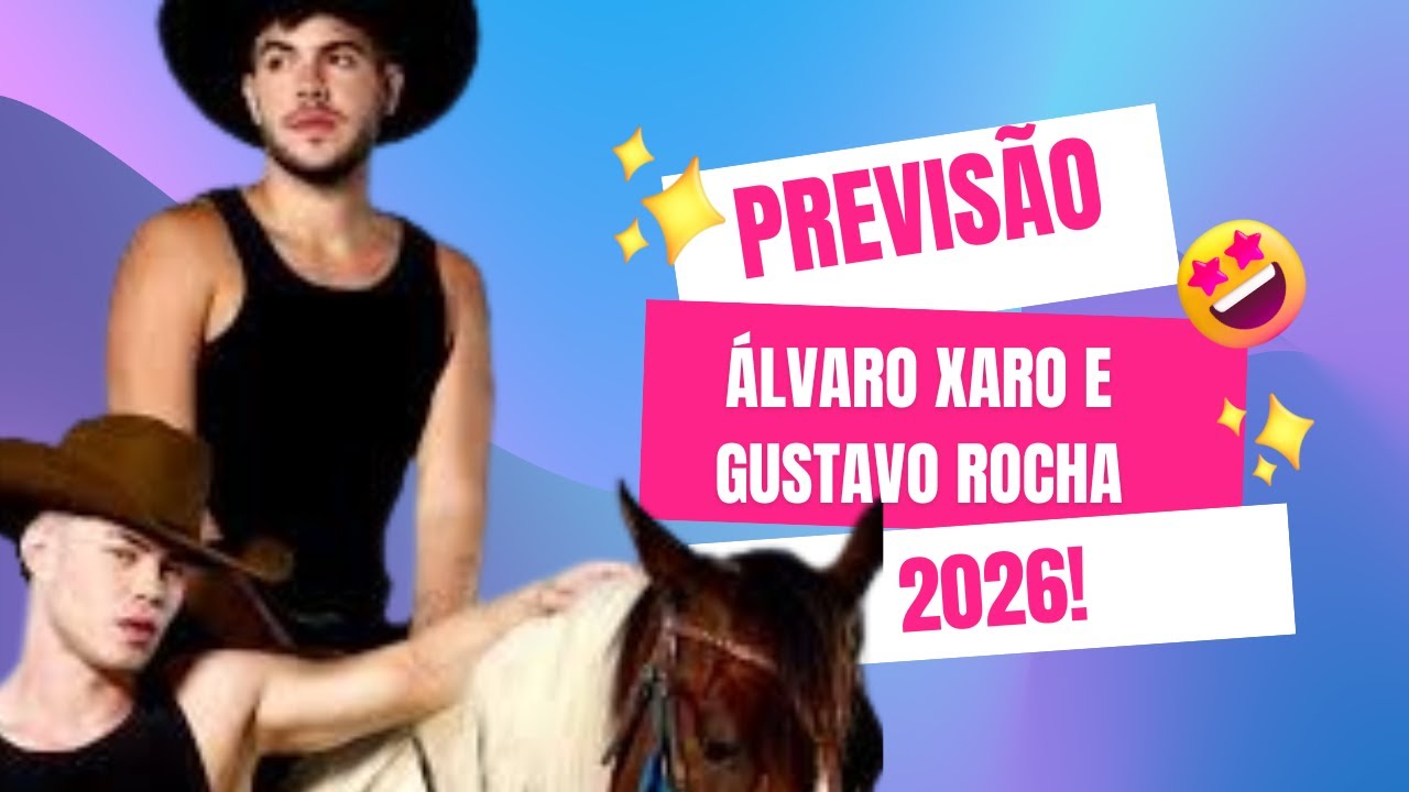 😱🔥 2026 VAI EXPLODIR PARA ÁLVARO XARO E GUSTAVO ROCHA! 🔥😱