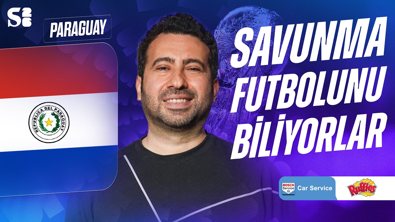 D Grubu: 🇵🇾 Paraguay | Mustafa Demirtaş | 2026 FIFA D&uuml;nya Kupası