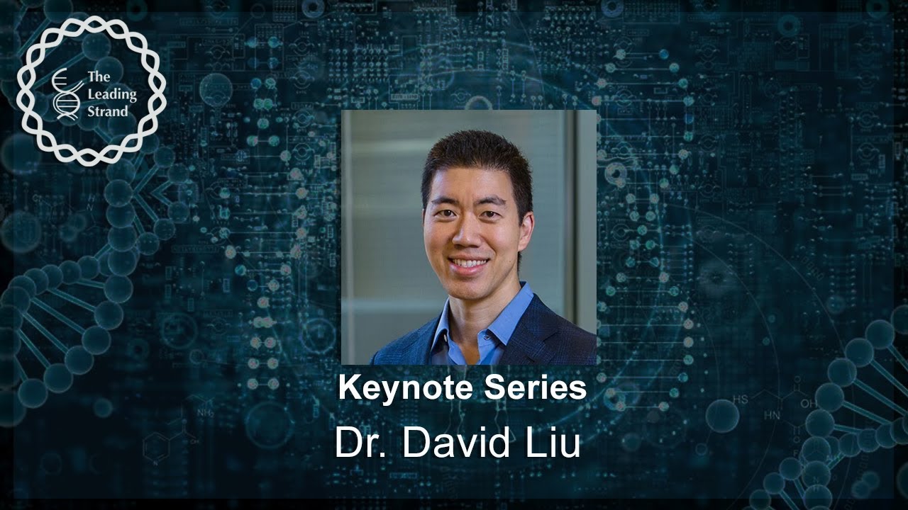 CSHL Keynote, Dr. David Liu, Broad Institute of Harvard and MIT