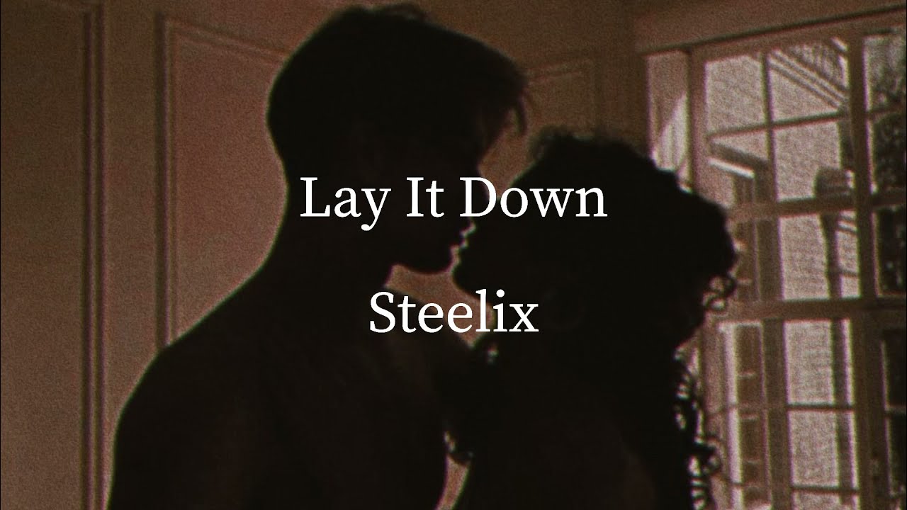 『和訳』Lay It Down - Steelix
