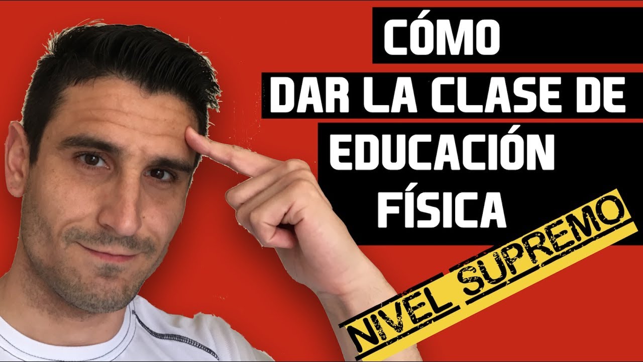 CÓMO DAR LA CLASE DE EDUCACIÓN FÍSICA NIVEL SUPREMO | Juegos Educación Física