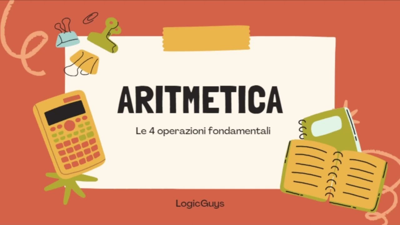 Le 4 operazioni fondamentali della matematica e le loro propriet&agrave;.