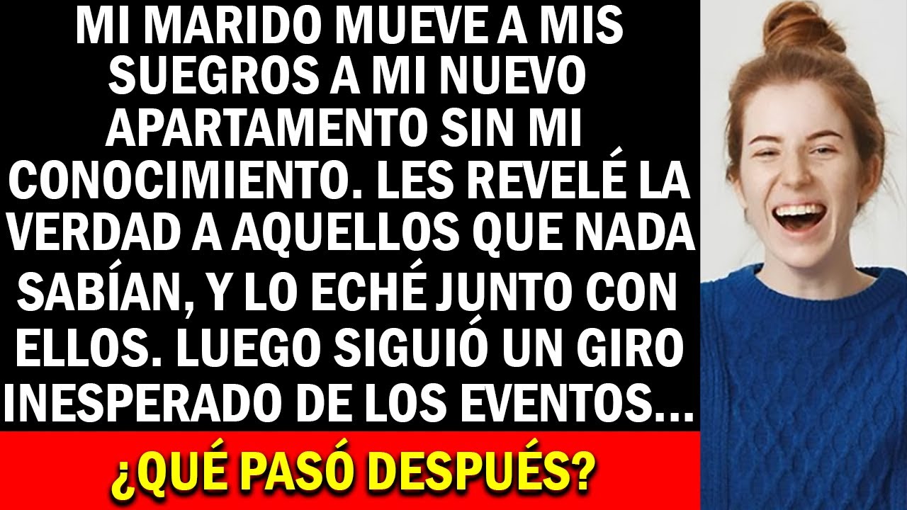 Mi esposo mudó a mis suegros a mi nuevo departamento sin mi conocimiento. ¿Qué pasó después?