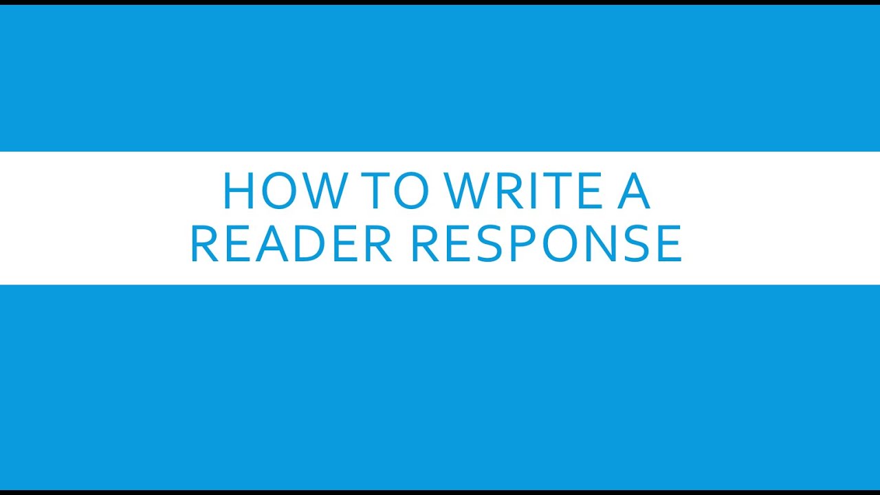 How to Write a Reader Response