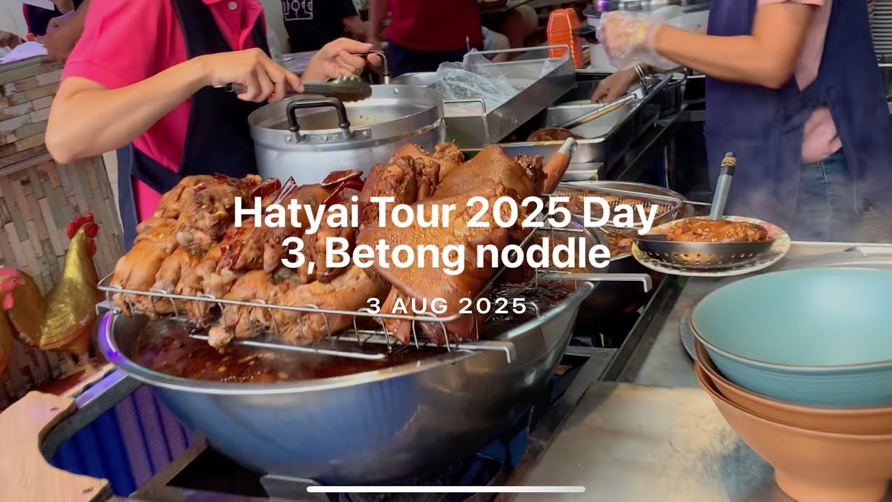 Hatyai Tour 2025 Day 3, Noddle Thai Cantonese breakfast & 7-11 crazy last minutes buy 👍👍👍