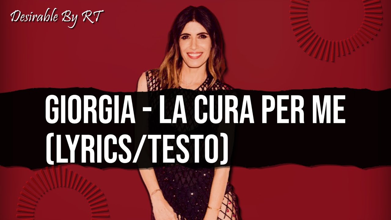 Giorgia - LA CURA PER ME (Lyrics/Testo)