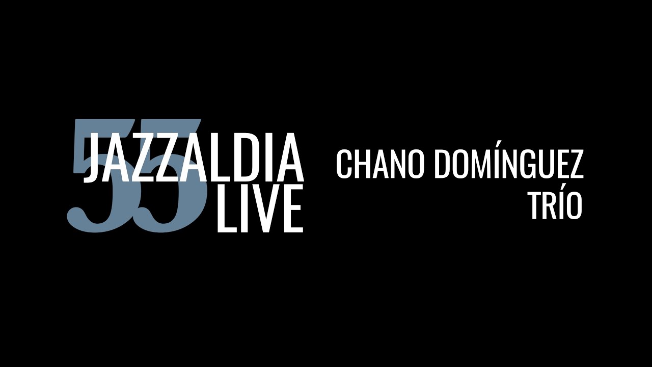 Chano Domínguez Trío - LIVE 55 JAZZALDIA - july 22, 2020